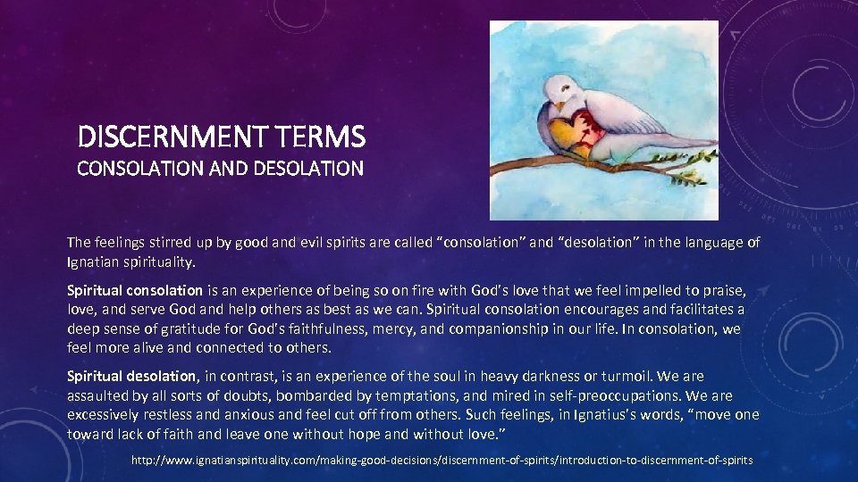 DISCERNMENT TERMS CONSOLATION AND DESOLATION The feelings stirred up by good and evil spirits