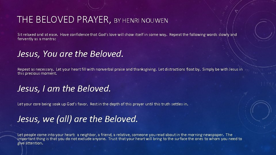 THE BELOVED PRAYER, BY HENRI NOUWEN Sit relaxed and at ease. Have confidence that