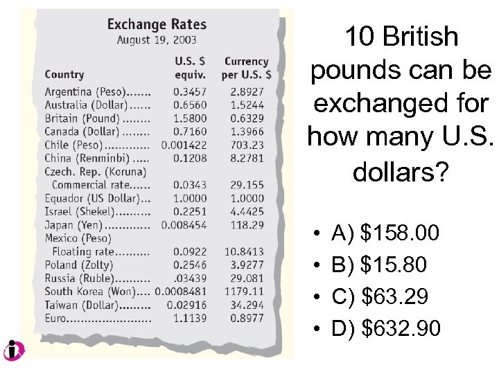 10 British pounds can be exchanged for how many U. S. dollars? • •