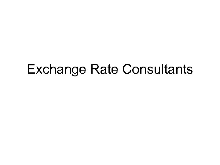 Exchange Rate Consultants 