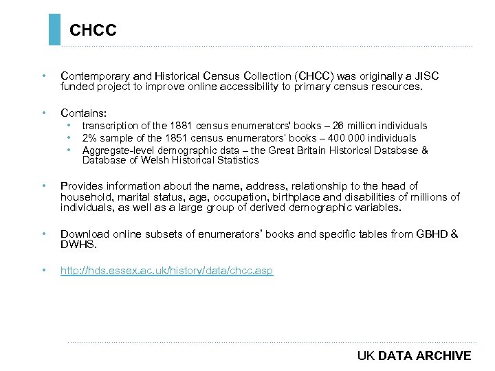 CHCC ………………………………………………………………. . • Contemporary and Historical Census Collection (CHCC) was originally a JISC