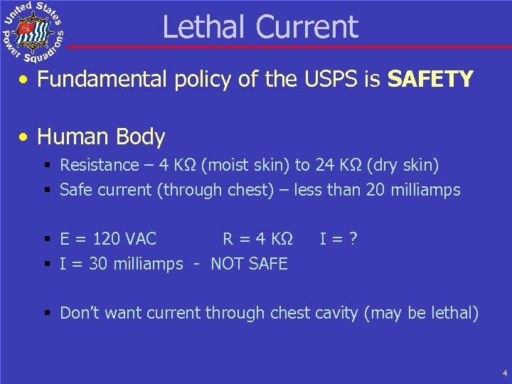 Lethal Current • Fundamental policy of the USPS is SAFETY • Human Body §