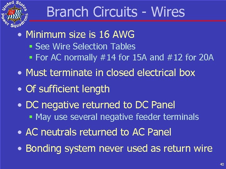Branch Circuits - Wires • Minimum size is 16 AWG § See Wire Selection