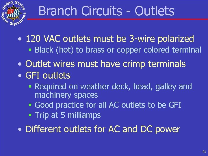 Branch Circuits - Outlets • 120 VAC outlets must be 3 -wire polarized §