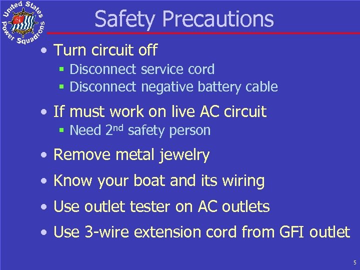 Safety Precautions • Turn circuit off § Disconnect service cord § Disconnect negative battery