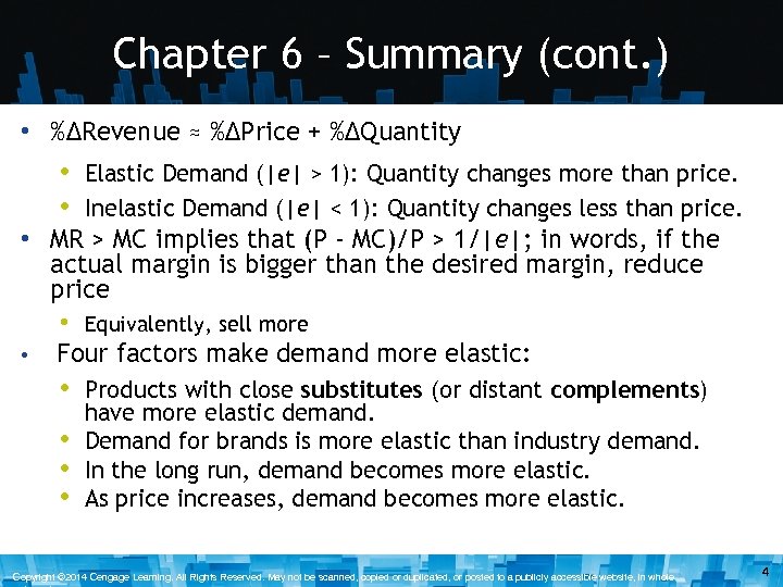 Chapter 6 – Summary (cont. ) • %ΔRevenue ≈ %ΔPrice + %ΔQuantity • Elastic