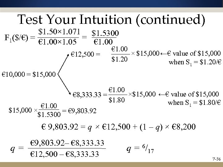 Test Your Intuition (continued) $1. 50× 1. 071 $1. 5300 = F 1($/€) =