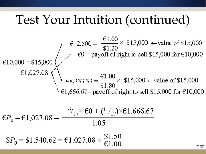 Test Your Intuition (continued) € 1. 00 × $15, 000 ←value of $15, 000