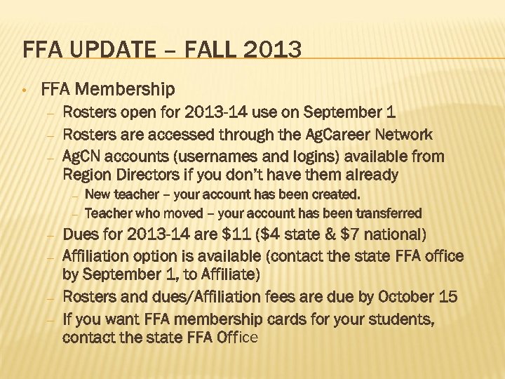FFA UPDATE – FALL 2013 • FFA Membership – – – Rosters open for