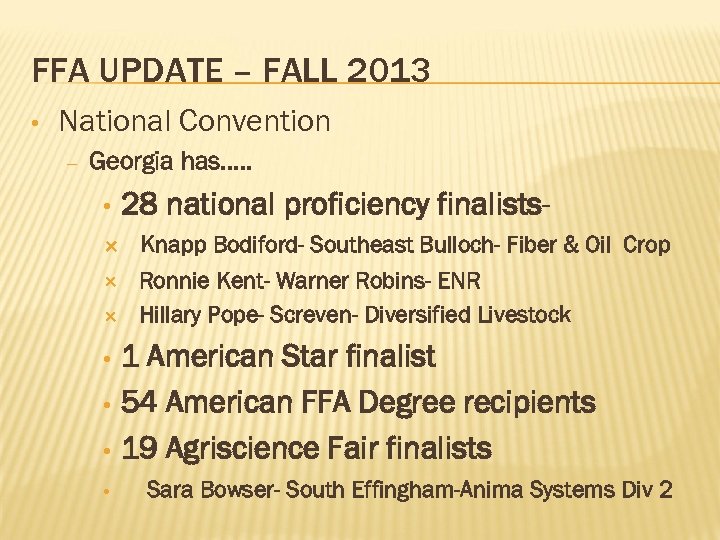 FFA UPDATE – FALL 2013 • National Convention – Georgia has…. . • •
