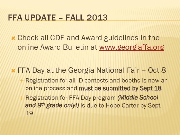 FFA UPDATE – FALL 2013 Check all CDE and Award guidelines in the online