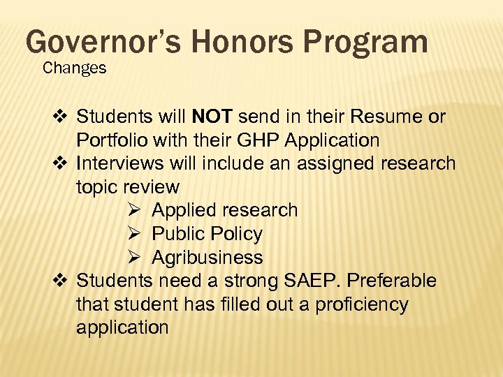 Governor’s Honors Program Changes v Students will NOT send in their Resume or Portfolio