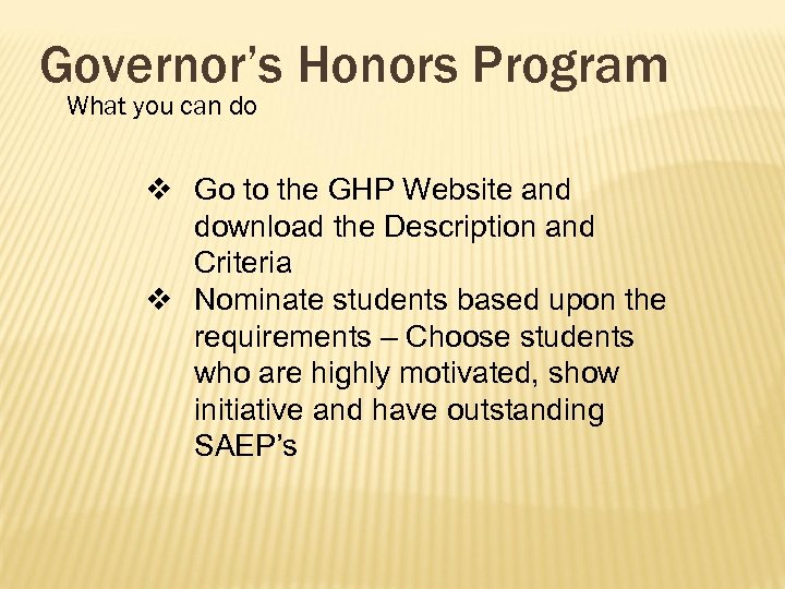 Governor’s Honors Program What you can do v Go to the GHP Website and