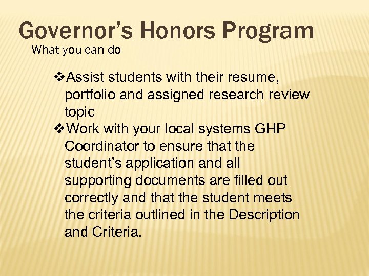Governor’s Honors Program What you can do v. Assist students with their resume, portfolio