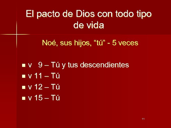 El pacto de Dios con todo tipo de vida Noé, sus hijos, “tú” -
