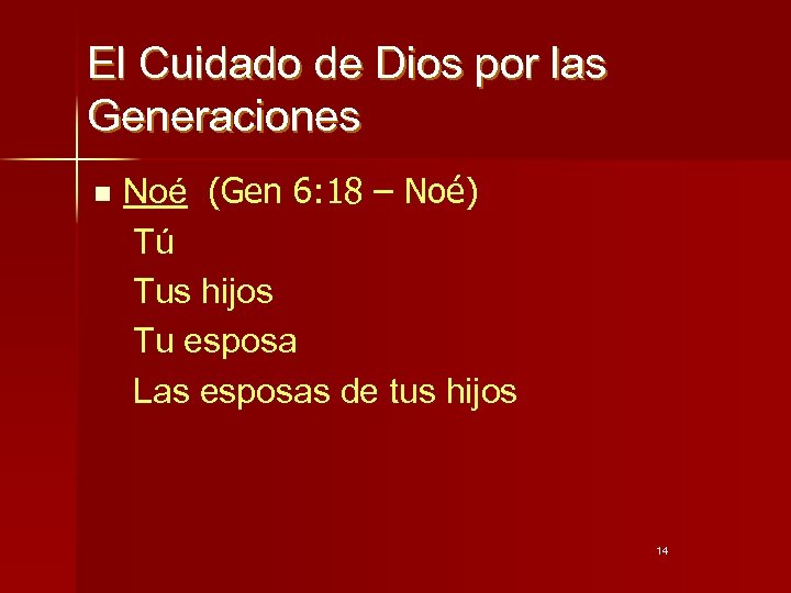 El Cuidado de Dios por las Generaciones n Noé (Gen 6: 18 – Noé)
