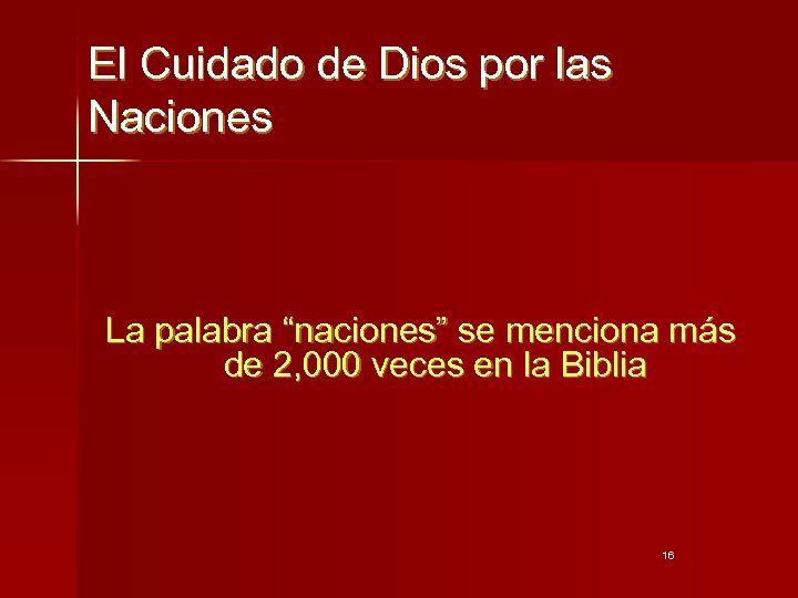 El Cuidado de Dios por las Naciones La palabra “naciones” se menciona más de