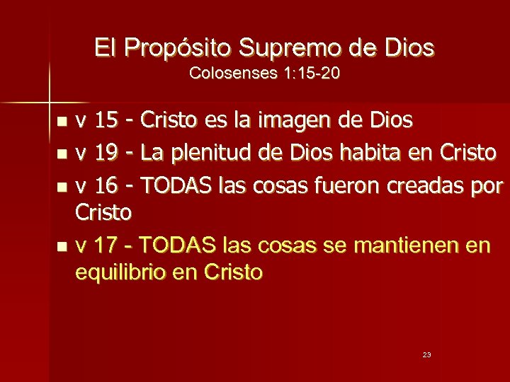 El Propósito Supremo de Dios Colosenses 1: 15 -20 v 15 - Cristo es