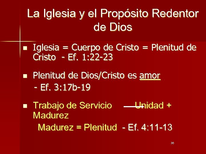 La Iglesia y el Propósito Redentor de Dios n n n Iglesia = Cuerpo