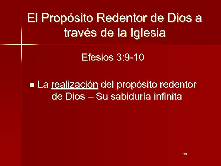 El Propósito Redentor de Dios a través de la Iglesia Efesios 3: 9 -10