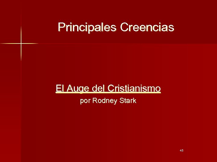 Principales Creencias El Auge del Cristianismo por Rodney Stark 45 