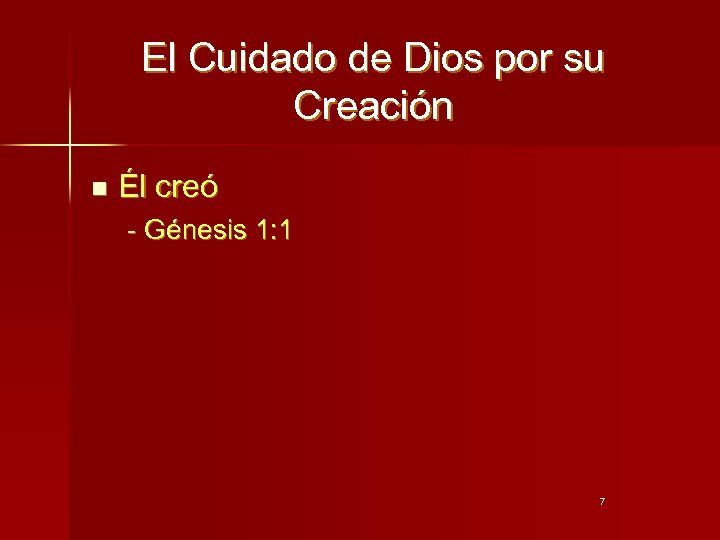 El Cuidado de Dios por su Creación n Él creó - Génesis 1: 1