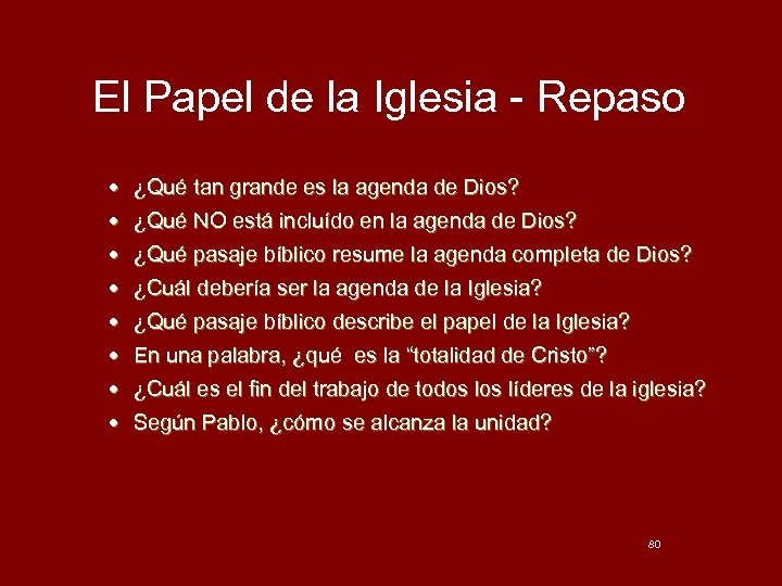 El Papel de la Iglesia - Repaso • ¿Qué tan grande es la agenda