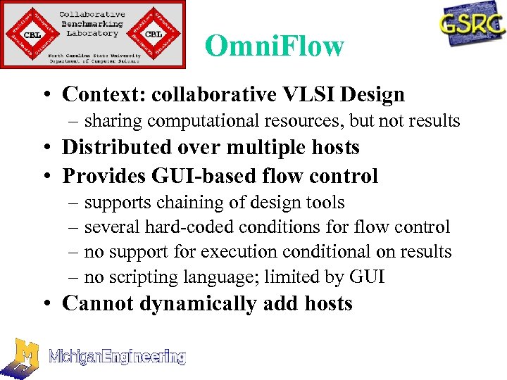 Omni. Flow • Context: collaborative VLSI Design – sharing computational resources, but not results