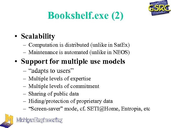 Bookshelf. exe (2) • Scalability – Computation is distributed (unlike in Sat. Ex) –