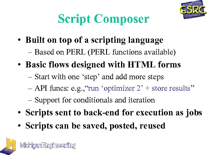 Script Composer • Built on top of a scripting language – Based on PERL