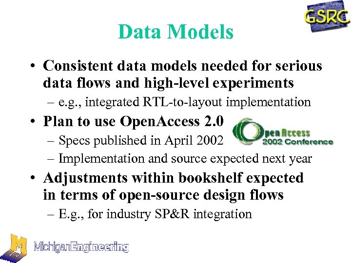 Data Models • Consistent data models needed for serious data flows and high-level experiments