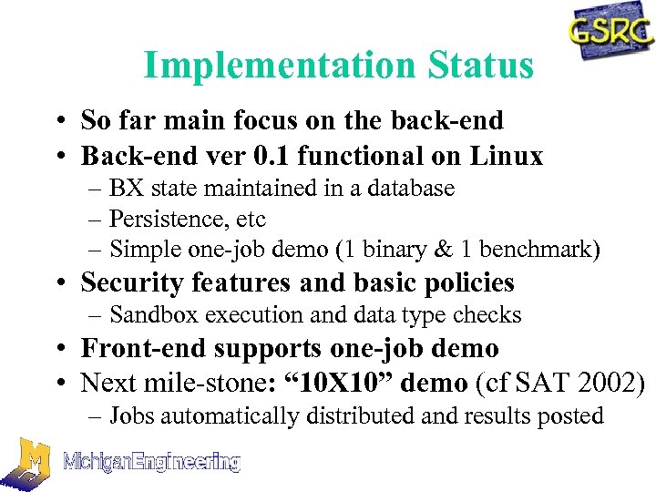 Implementation Status • So far main focus on the back-end • Back-end ver 0.