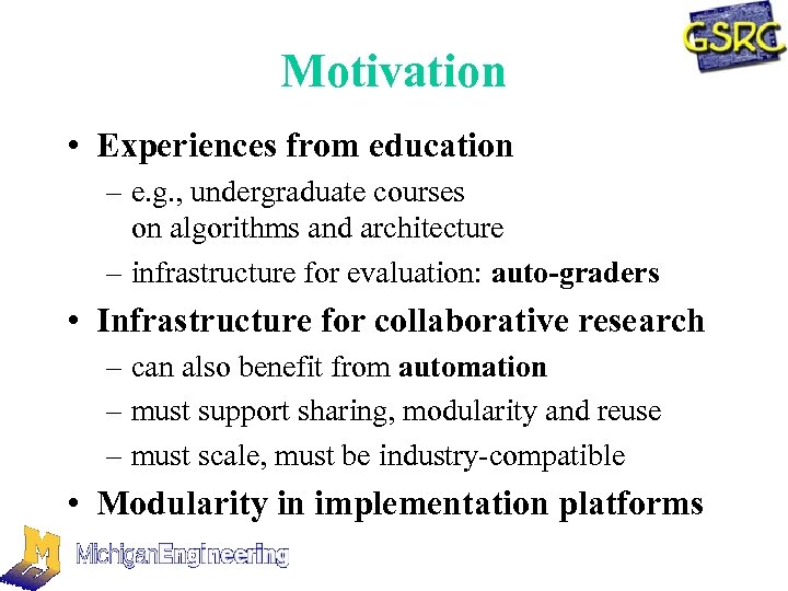 Motivation • Experiences from education – e. g. , undergraduate courses on algorithms and