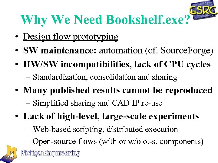 Why We Need Bookshelf. exe? • Design flow prototyping • SW maintenance: automation (cf.