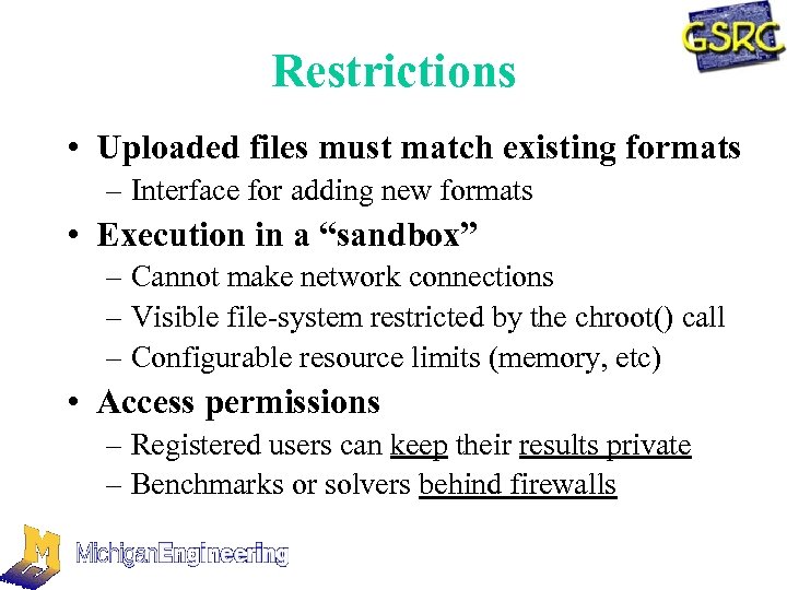 Restrictions • Uploaded files must match existing formats – Interface for adding new formats