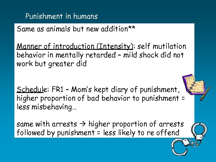 Punishment in humans Same as animals but new addition** Manner of introduction (Intensity): self