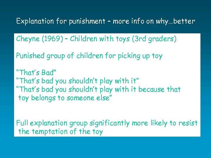 Explanation for punishment – more info on why…better Cheyne (1969) – Children with toys