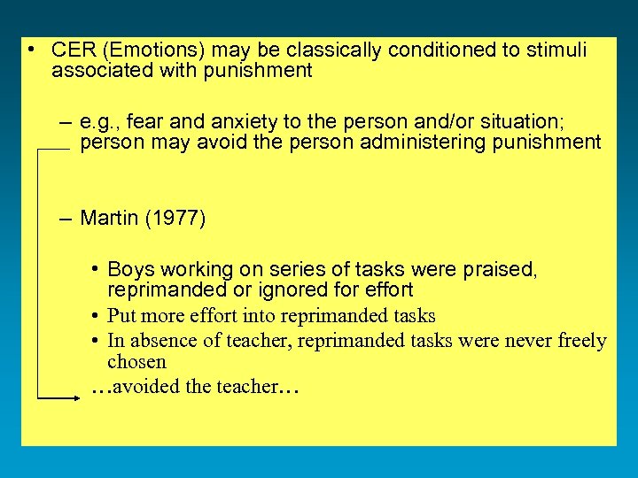  • CER (Emotions) may be classically conditioned to stimuli associated with punishment –