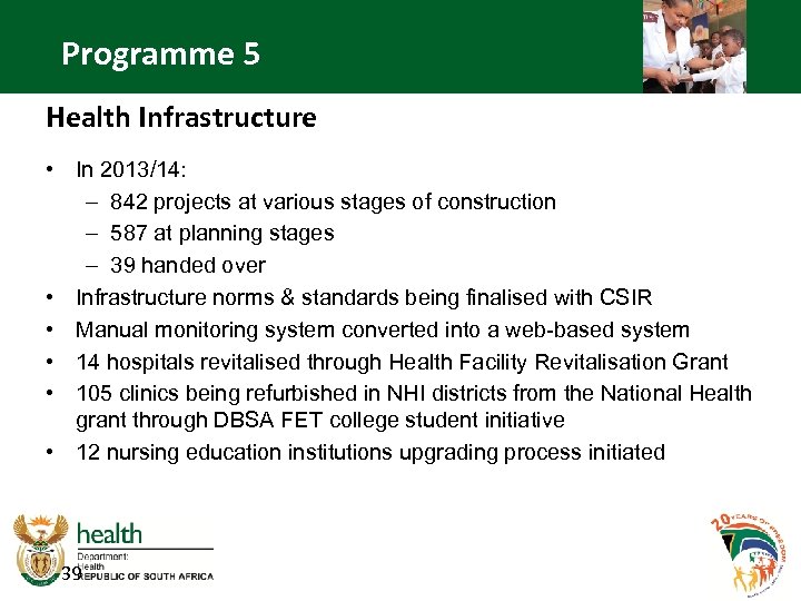 Programme 5 Health Infrastructure • In 2013/14: – 842 projects at various stages of