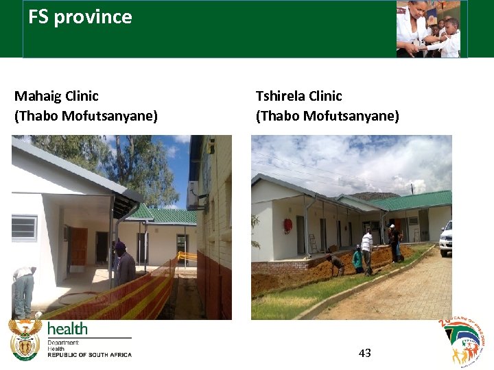 FS province Mahaig Clinic (Thabo Mofutsanyane) Tshirela Clinic (Thabo Mofutsanyane) 43 