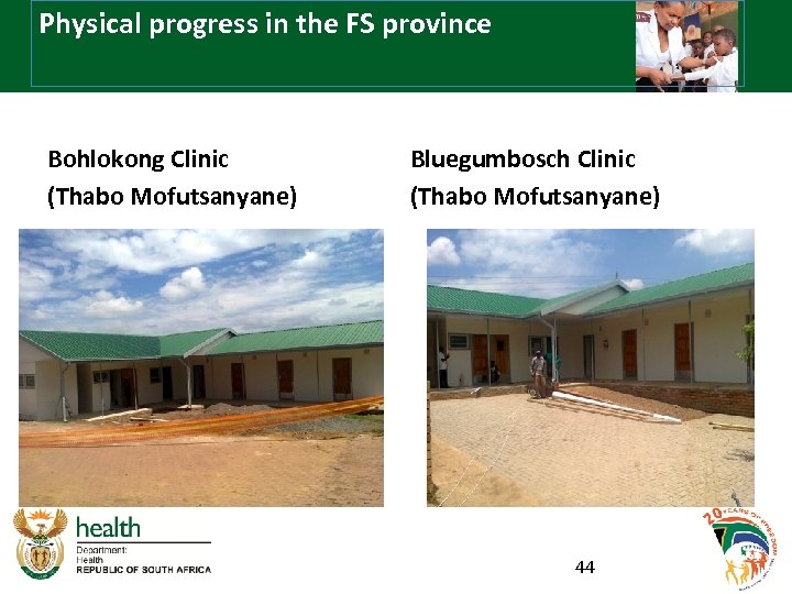 Physical progress in the FS province Bohlokong Clinic (Thabo Mofutsanyane) Bluegumbosch Clinic (Thabo Mofutsanyane)