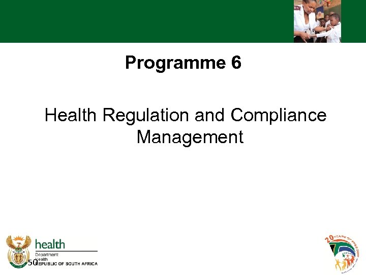 Programme 6 Health Regulation and Compliance Management 50 