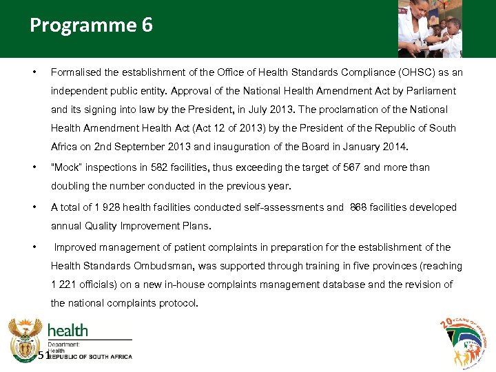 Programme 6 • Formalised the establishment of the Office of Health Standards Compliance (OHSC)