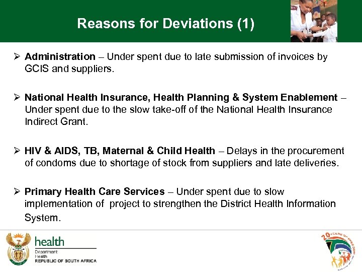 Reasons for Deviations (1) Ø Administration – Under spent due to late submission of