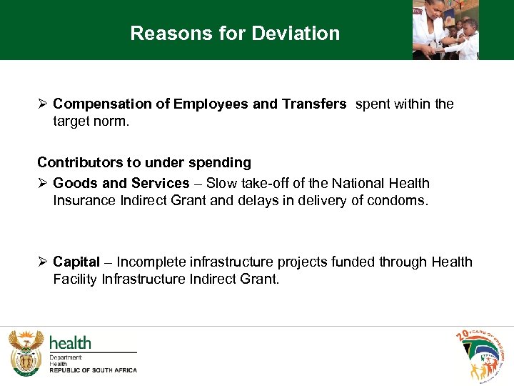 Reasons for Deviation Ø Compensation of Employees and Transfers spent within the target norm.