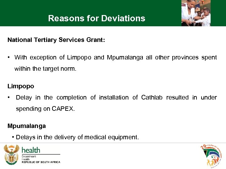 Reasons for Deviations National Tertiary Services Grant: • With exception of Limpopo and Mpumalanga