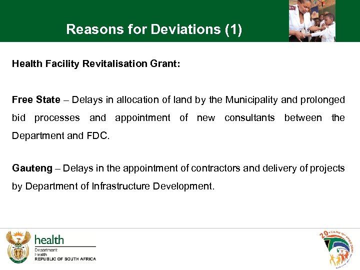 Reasons for Deviations (1) Health Facility Revitalisation Grant: Free State – Delays in allocation