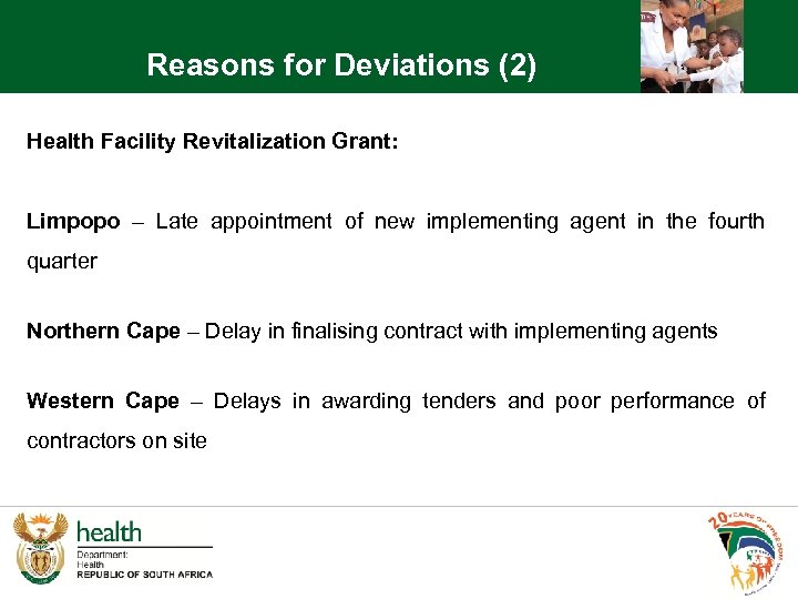 Reasons for Deviations (2) Health Facility Revitalization Grant: Limpopo – Late appointment of new