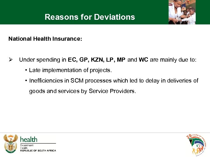 Reasons for Deviations National Health Insurance: Ø Under spending in EC, GP, KZN, LP,