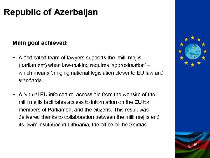 Republic of Azerbaijan Main goal achieved: § A dedicated team of lawyers supports the